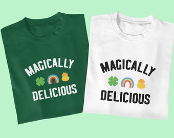 St Patricks Day - Magically Delicious | Saint Patrick's Day Tee | Irish Green Shirt | Funny St Paddy's Day Shirts