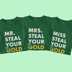 St Patricks Day - Mr & Mrs Steal your Gold | Matching Couple Saint Patrick&#39;s Day Tee | Irish Green Shirt | Funny St Paddy&#39;s Day Shirts