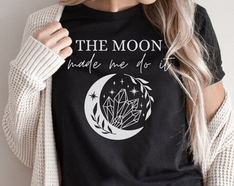 The Moon Made Me Do It Shirt, Witchy Vibes, Moon Child Art, Stay Wild Moon Child, Hippie T Shirt, Boho Vibes, Mystical Shirt, Retro Moon