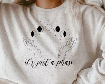 It's Just A Phase Sweatshirt, Witchy Vibes, Moon Child Art, Birth Moon Necklace, Witch Shirt, Boho Vibes, Mystical Shirt, Retro Moon