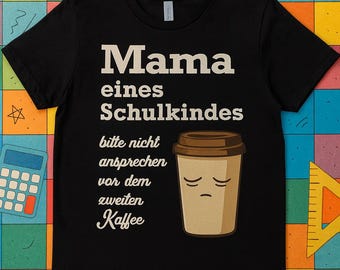 Mom Shirt School Kid | Funny Coffee Quote T-Shirt | Back-to-School Gift for Moms | Mom Humor Tee