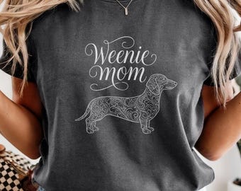 Comfort Colors® Dachshund shirt, Weenie Mom Crewneck shirt, Dachshund Lover, Funny Dachshund Owner Gift, Wiener Dog Mom shirt