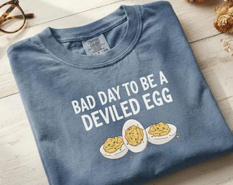 Bad Day to Be a Deviled Egg Shirt Comfort Colors®, Funny Thanksgiving Dinner T-Shirt, Sarcastic Friendsgiving Food Humor Tee, Party Top
