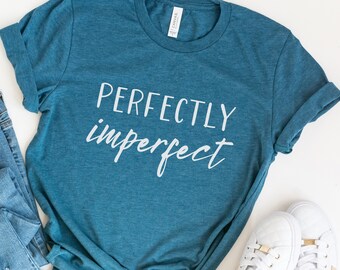 PERFECTLY IMPERFECT SHIRT christian tee for women Christian Tshirts christian shirt Christian Shirts For Women religious tee Gift For Friend