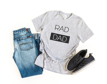 RAD DAD SHIRT  Fathers Day Gift  fathers day tee  Cool Dad Tshirt cool dad tee Custom Father Shirt custom gift for dad Rad Dad Tee Shirt