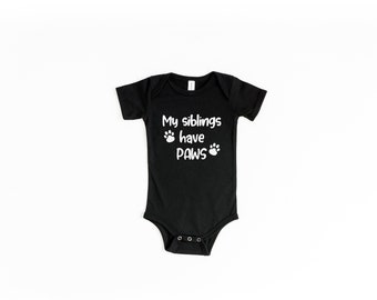 MY SIBLINGS HAVE Paws Baby Bodysuit  baby coming home outfit  Gift For Baby  shower gift  Unisex Baby Clothing  new mom gift Pet Sibling Tee