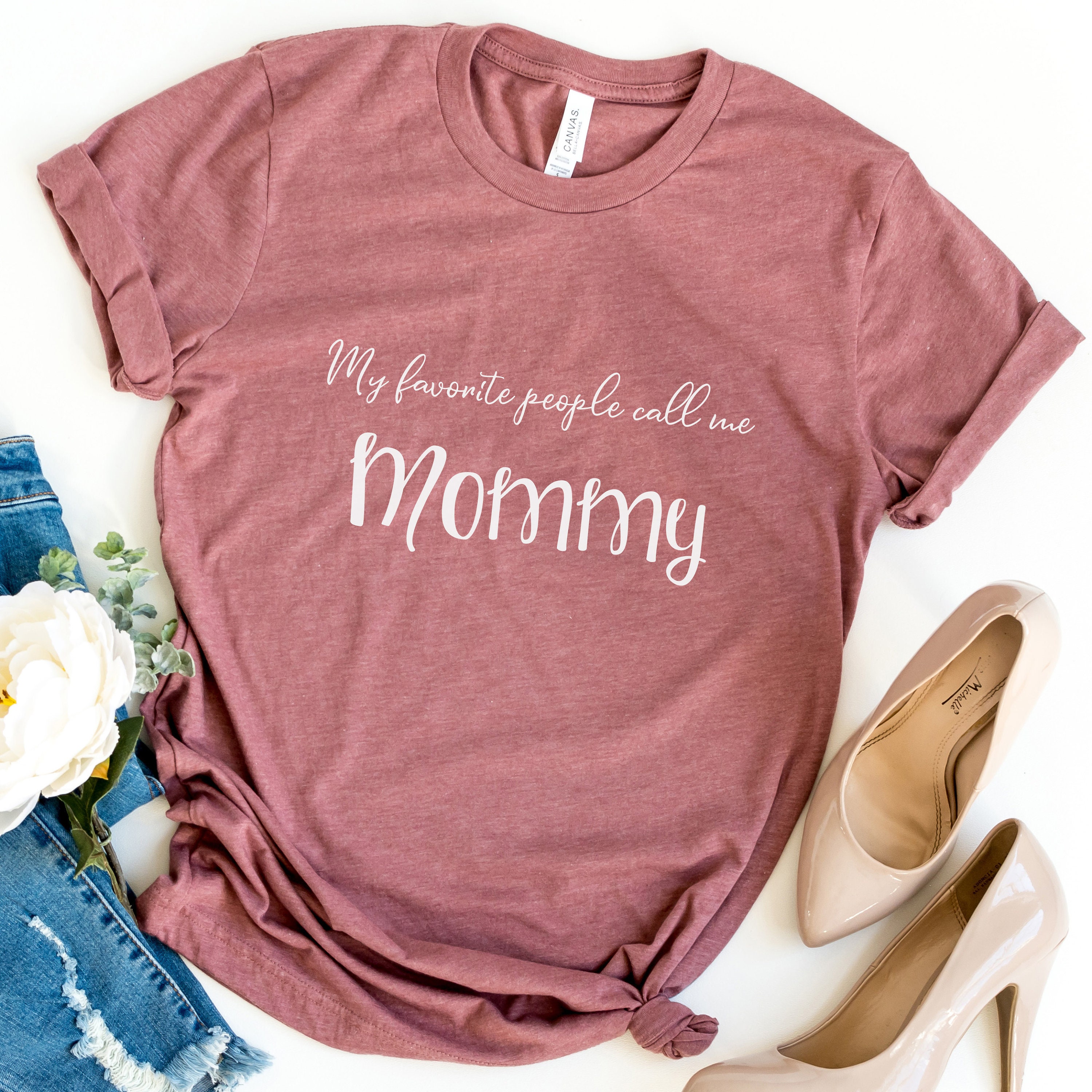 MY FAVORITE PEOPLE Call Me Mommy Shirt  mothers day gift  Mothers Day Tee  mom shirt  Mom Tshirt  mom tee  Shirt for Mother  mom gift