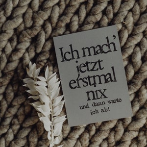 Postkarte "Ich mach jetzt erstmal nix", Grußkarte, Karte gestempelt, Spruch