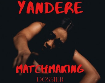 Yandere Matchmaking Dossier