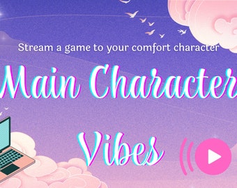 Comfort Gaming: Main Character Vibes