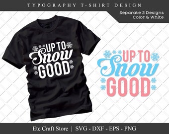 Download Up To Snow Good Svg Etsy