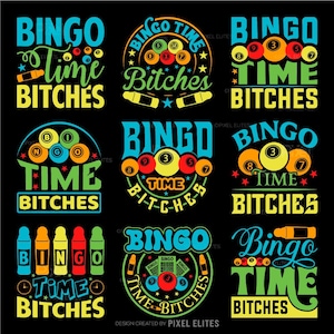 May include: A collection of nine bingo-themed designs on a black background. Each design features the words "Bingo Time Bitches" in various colorful fonts and styles, with bingo balls and markers.