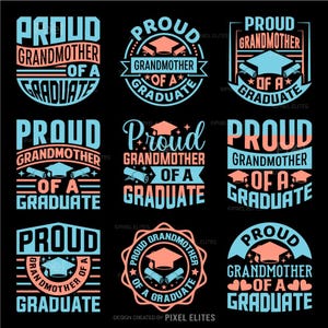 May include: Nine graphic designs on a black background, each with the text "Proud Grandmother of a Graduate". The designs use blue, coral, and white, with graduation caps and scrolls. The text is in various fonts and arrangements, suitable for graduation celebrations.