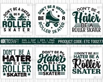 Dont Be A Hater Be A Roller Skater SVG T-shirt Design Bundle-Roller Derby Roller Sports Skates Quotes Design