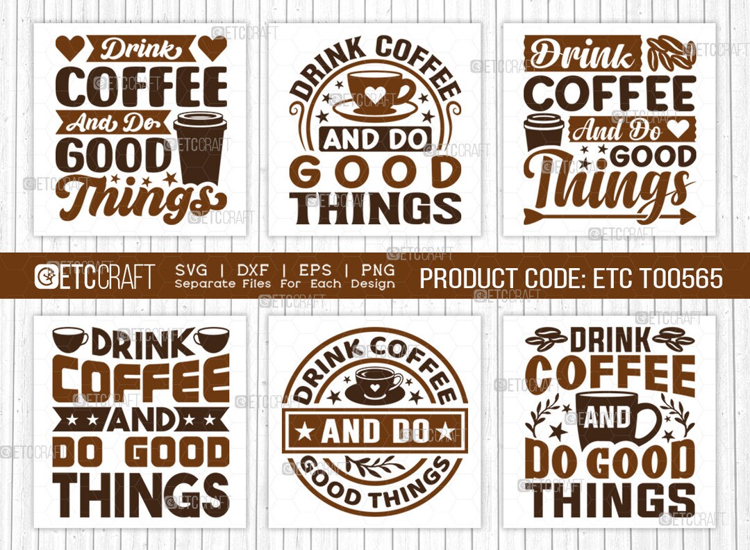 Drink Coffee and Do Good Things SVG Bundle, Coffee Svg, Coffee Party