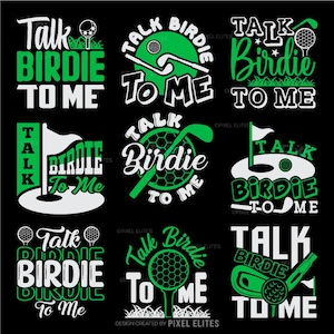 Op de afbeelding: Een verzameling van negen golf-thema ontwerpen op een zwarte achtergrond. Elk ontwerp bevat de zin "Talk Birdie To Me" in wit en groen, samen met golfbal- en clubafbeeldingen. De ontwerpen variëren in lay-out en stijl.