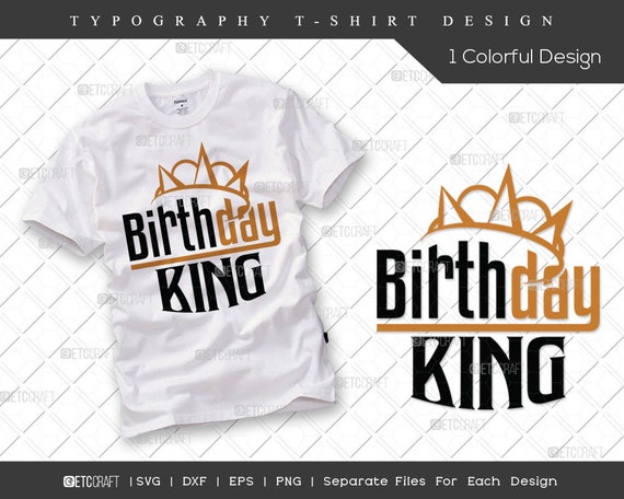 Birthday Svg For Boys Birthday King Svg Birthday Boy Shirt Svg Png Its my Birthday Svg Birthday Dude Svg Birthday King Svg Cut File