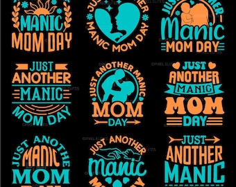 Just Another Manic Mom Day SVG Cut File | Funny Mom Life SVG | Mother’s Day Shirt Design | Mom Quote Cricut File | Eps Dxf Png