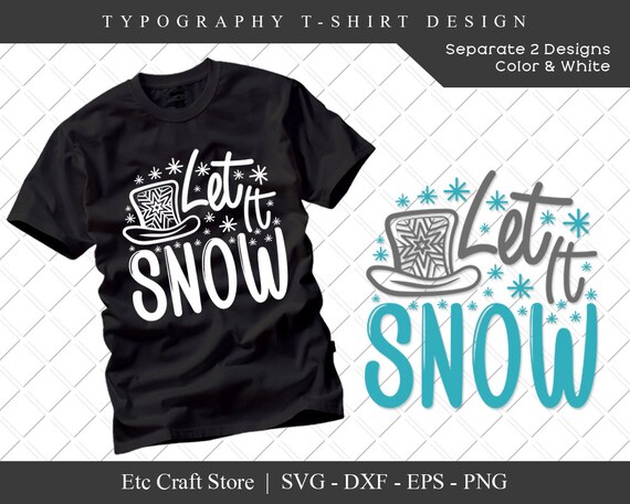 Download Let It Snow Svg For Cricut Cuttable Quote Christmas Tee Holiday Svg Png Sublimation Silhouette Dxf Shirt Saying Let It Snow Shirt Svg Xmas Art Collectibles Drawing Illustration Kromasol Com