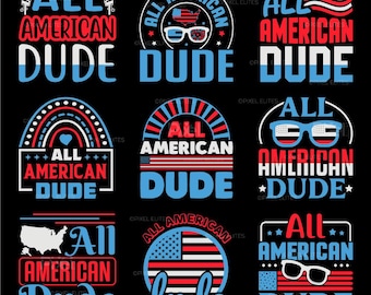 4th Of July All American Dude SVG Bundle, Independence Day Quote Svg, Patriotic T-Shirt Design PNG DXF