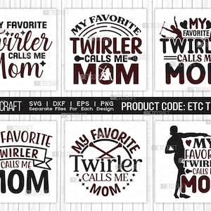 My Favorite Twirler Calls Me Mom SVG T-shirt Design Bundle-Baton Gymnast Twirl Quotes Design