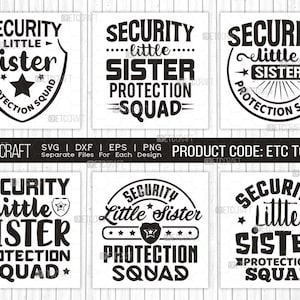 Security Little Sister SVG Bundle, Protection Squad Svg, Big Brother Svg, Brother Gift Svg, Girls Security Svg, Women Quotes, ETC T00495