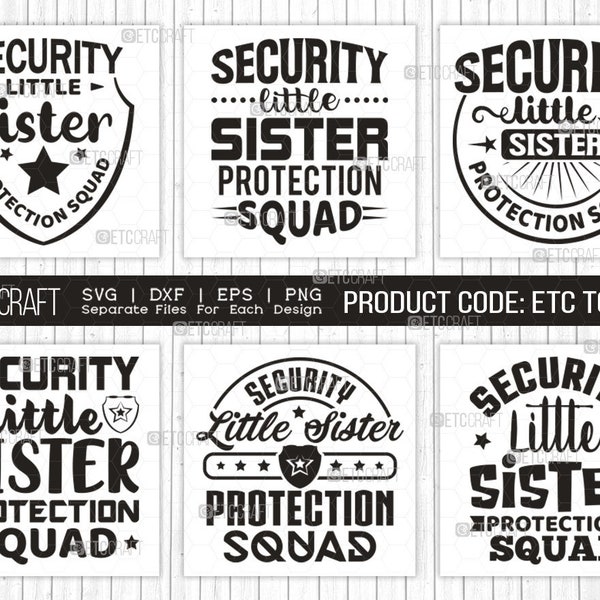 Security Little Sister SVG Bundle, Protection Squad Svg, Big Brother Svg, Brother Gift Svg, Girls Security Svg, Women Quotes, ETC T00495