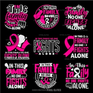 Puede incluir: Una colección de nueve diseños gráficos con la frase In This Family No One Fights Alone, que incorporan lazos rosas de concienciación, guantes de boxeo e iconos de puños en varios estilos tipográficos sobre un fondo negro sólido.