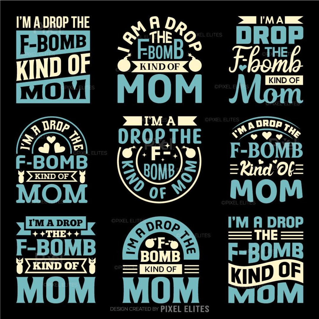 I’m A Drop the F-bomb Kind of Mom - SVG Cut Files for Cricut | Best Mom ...