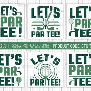 Let&#39;s Par Tee SVG Bundle, Sports Svg, Golf Svg, Golf Lover Svg, Golfer Gift Svg, Golfing Quote, ETC T00547
