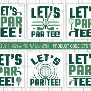 Let's Par Tee SVG Bundle, Sports Svg, Golf Svg, Golf Lover Svg, Golfer Gift Svg, Golfing Quote, ETC T00547