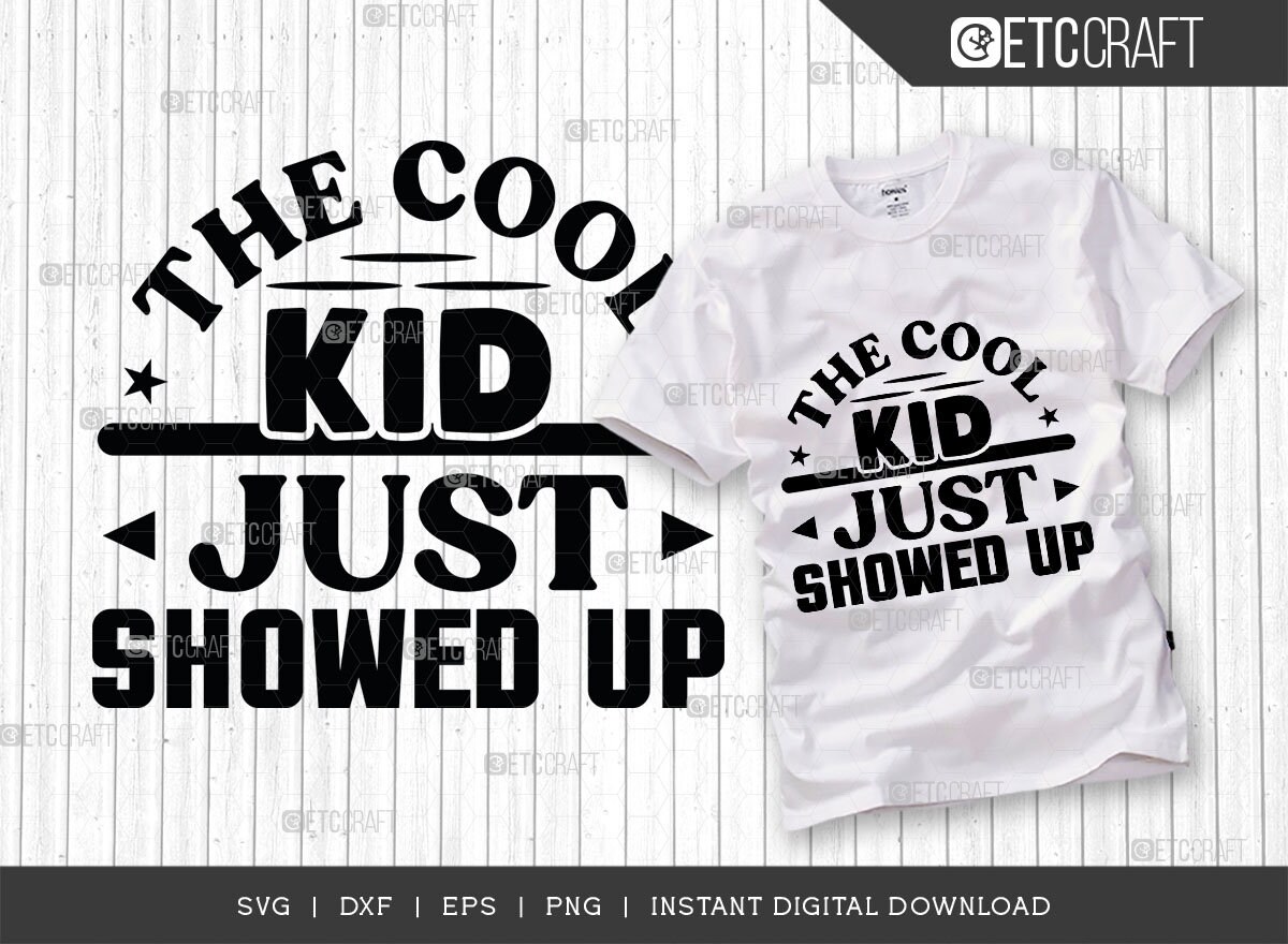 The Cool Kid Just Showed Up SVG Bundle Cool Kid Svg Back To Etsy México