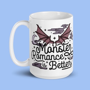 Monster Romance is Better Mug, Bookish Coffee Cup, Spicy Books, Fantasy Mug, Book Lover Gift, Enemies to Lovers, Romance Novel