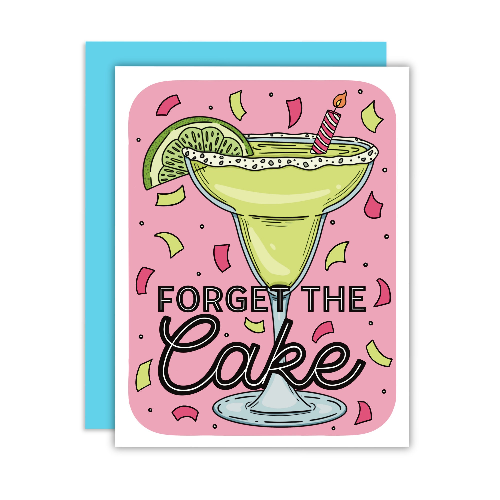 Forget the Cake Margarita Cocktail Greeting Card, Happy