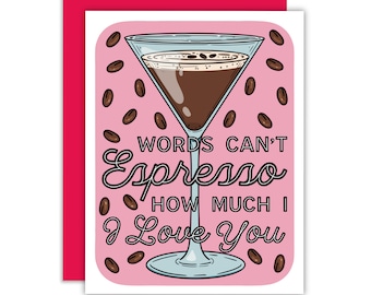 Words Can't Espresso How Much I Love You Espresso Martini Cocktail Greeting Card, Recipe Card, Happy Birthday Card,Love,Cheers, Cocktail Art