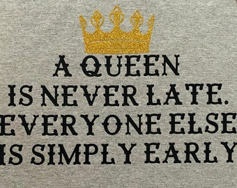 Queen Is Never Late Etsy