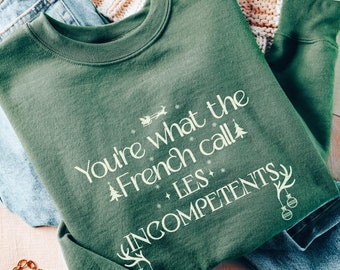You're what the French call les incompetents sweatshirt, Home Alone sweater,  Retro Holiday Christmas Movie Quote family reunion matching