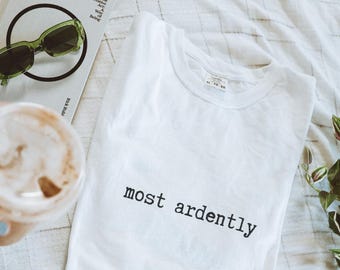 Most ardently Pride and Prejudice Jane Austen gift Comfort Colors mr darcy shirt elizabeth bennett classic lit shirt literature teacher tee