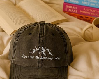 Dont let the hard days win ACOTAR hat Vintage Embroidery Cap SJM LICENSED Merch Sarah J Maas gifts Bookish dad hat Velaris night court