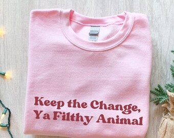 Keep the change ya filthy animal sweatshirt, Funny Home Alone sweater, Retro Holiday Christmas Movie Quote family reunion matching shirts