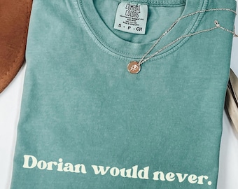 Dorian Havilliard Comfort Colors shirt Throne of Glass Dorian Would Never tee Sarah J Maas Licensed SJM merch, TOG Bookish booktok tee