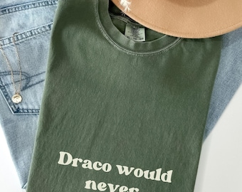 Dramione Draco would never Manacled merch Fanfiction Comfort Colors shirt Dracotok Bookish fanfic merch gift Wizard world tee Dark Academia