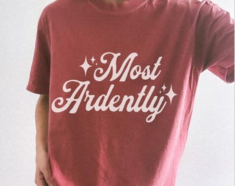 Most ardently Pride and Prejudice Jane Austen gift Comfort Colors mr darcy shirt elizabeth bennett classic lit shirt literature teacher tee