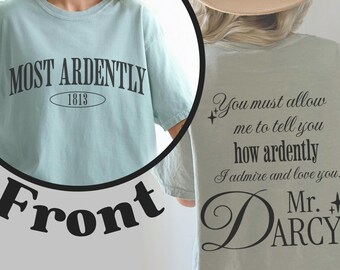 Most ardently Pride and Prejudice shirt, Jane Austen party Comfort Colors tee, Mr Darcy & Elizabeth Bennet classic lit shirt librarian gift