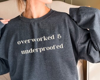 Overworked & Underproofed Sweatshirt, Bake Off sweater, Baker Sweatshirt, Funny Christmas gift