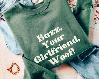 Buzz, Your Girlfriend, Woof sweatshirt, Funny Home Alone sweater, Retro Holiday Christmas Movie Quote family reunion matching shirts