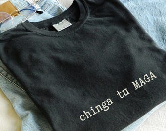 Chinga tu maga Comfort Colors progressive shirt chinga la migra pro immigration, mexican pride, immigration tee anti fascism protest apparel