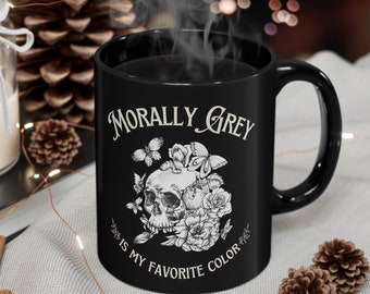 Morally Grey is my favorite color Mug, 11oz Dark Romance reader bookish gift, stfuattclagg Booktok bookstagram Smut Spicy book reading
