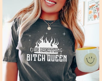 Throne Of Glass shirt Comfort Colors tee Fire Breathing Bitch Queen Aelin Fireheart Terrasen OFFICIALLY LICENSED Sarah J. Maas Sjm Tog Merch