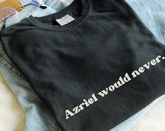 Azriel would never ACOTAR book shirt Comfort Colors Licensed SJM merch, Night Court Velaris gift Cassian Rhysand  Bat Boys tee maas universe